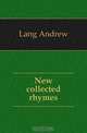 New collected rhymes, Andrew Lang 