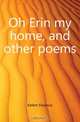 Oh Erin my home, and other poems, Kellett Florence 
