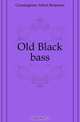 Old Black bass, Cunningham Albert Benjamin 