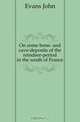 On some bone- and cave-deposits of the reindeer-period in the south of France, Evans John 