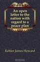 An open letter to the nation with regard to a peace plan, Kehler James Howard 