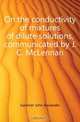 On the conductivity of mixtures of dilute solutions, communicated by J.C. McLennan, Gardiner John Alexander 