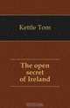 The open secret of Ireland, Kettle Tom 