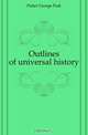 Outlines of universal history, George P. Fisher 