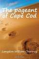 The pageant of Cape Cod, William Chauncy Langdon 