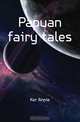 Papuan fairy tales, Ker Annie 
