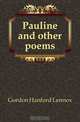 Pauline and other poems, Gordon Hanford Lennox 