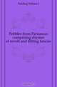 Pebbles from Parnassus comprising rhymes of revolt and flitting fancies, Fielding William J. 
