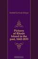 Pictures of Rhode Island in the past, 1642-1833, Kimball Gertrude Selwyn 
