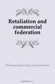 Retaliation and commercial federation, Thomas Henry Farrer 1st baron Farrer 