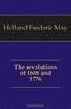 The revolutions of 1688 and 1776, Holland Frederic May 