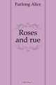 Roses and rue, Furlong Alice 