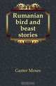 Rumanian bird and beast stories, Gaster Moses 