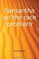 Samantha on the race problem, Marietta Holley 