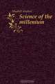 Science of the millenium, Maybell Stephen 