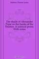 The shade of Alexander Pope on the banks of the Thames. A satirical poem. With notes, Mathias Thomas James 