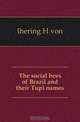 The social bees of Brazil and their Tupi names, Ihering H von 