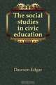 The social studies in civic education, Dawson Edgar 