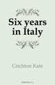 Six years in Italy, Crichton Kate 