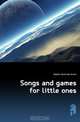 Songs and games for little ones, Walker Gertrude Annie 