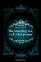 The sounding sea, and other poems, Garvey John F 