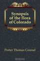 Synopsis of the flora of Colorado, Porter Thomas Conrad 