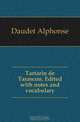 Tartarin de Tarascon. Edited with notes and vocabulary, Daudet Alphonse 