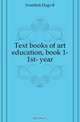 Text books of art education, book 1- 1st- year, Froehlich Hugo B. 