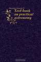Text-book on practical astronomy, Hosmer George L. 