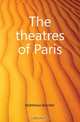 The theatres of Paris, Matthews Brander 
