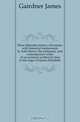 Three fifteenth-century chronicles, with historical memoranda by John Stowe, the antiquary, and contemporary notes of occurrences written by him in the reign of Queen Elizabeth, Gairdner James 