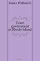 Town government in Rhode Island, Foster William E 