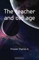 The teacher and old age, Charles A. Prosser 