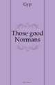 Those good Normans, Gyp 