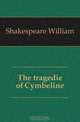 The tragedie of Cymbeline, Shakespeare William 