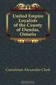 United Empire Loyalists of the County of Dundas, Ontario, Casselman Alexander Clark 