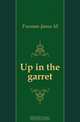Up in the garret, Freeman James M. 
