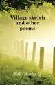 Village sketch and other poems, Fall Charles G. 