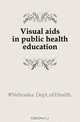 Visual aids in public health education, Nebraska Department of Health and Human Services 