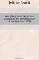 War diary of an American woman to the proclamation of the holy war, 1914, Jeffries Jouett 