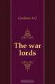 The war lords, Gardiner A. G. 