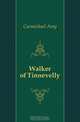 Walker of Tinnevelly, Carmichael Amy 