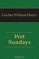 Wet Sundays, Gocher William Henry 