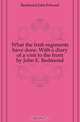 What the Irish regiments have done. With a diary of a visit to the front by John E. Redmond, Redmond John Edward 