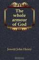 The whole armour of God, Jowett John Henry 