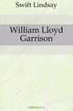William Lloyd Garrison, Swift Lindsay 