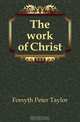 The work of Christ, Peter Taylor Forsyth 