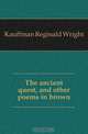 The ancient quest, and other poems in brown, Kauffman Reginald Wright 