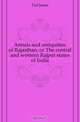 Annals and antiquities of Rajasthan, or The central and western Rajput states of India, Tod James 