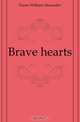 Brave hearts, Fraser William Alexander 